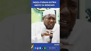 Ingiza Furaha Katika Mioyo Ya Wenzako Sheikh Hassan Ahmed 