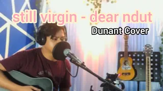 Download one take vocal and music live acoustic dear ndut - still virgin (dunant cover) MP3