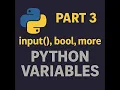 Python for Beginners - Part 3 input bool Advanced Variables