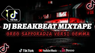 Download DJ BREAKBEAT MIXTAPE GREG SAPPORADJA VERSI GEMMA JEDAG JEDUG VIRAL TIKTOK MP3