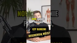 SŁODZIKI UPOŚLEDZAJĄ FUNKCJE MÓZGU?