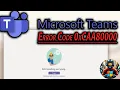 Fix Microsoft Teams Error Code 0xCAA80000 Windows - Quick Tutorial