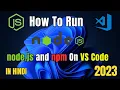 How to Run Node js in VS Code on Windows 11 2023 Setup Node js on VS Code
