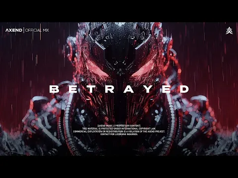 BETRAYED - 1 HOUR Dark Techno / Industrial Bass / Cyberpunk Mix - AXEND