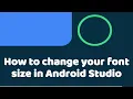 How to change your font size in Android Studio