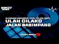 Download Lagu DJ MINANG CILAKO JALAN BASIMPANG  BREAKBEAT VIRAL TIK TOK || [ RANDY REMIX ] 2025