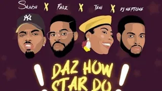 skibii x teni x falz x dj neptune daz how star do lyrics 