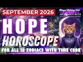 September Hope Horoscope - forecast for all 12 zodiacs with time code