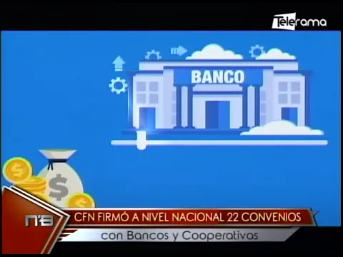 CFN firmó a nivel nacional 22 convenios con bancos y cooperativas