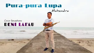 Download PURA-PURA LUPA - Mahen Cover DENI LAFAU SAXOPHONE MP3