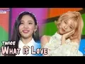 Download Lagu [HOT] TWICE - What is Love?, 트와이스 - 왓 이즈 러브? Show Music core 20180421