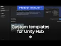 Create your own custom templates for the Unity Hub
