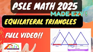 PSLE Math PSLE 2025 Math Made Easy Equilateral Triangles FULL VIDEO  PSLE Math PSLE 2025 Math Made Easy Equilateral Triangles FULL VIDEO
