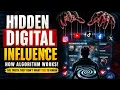 The Hidden Digital Influence How Algorithms Secretly Control What You See