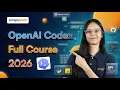 OpenAI Codex Full Course 2026 Learn OpenAI Codex From Scratch OpenAI Codex Course Simplilearn