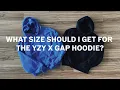 What size should you get for the YEEZY GAP Hoodie