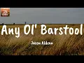 Any Ol' Barstool - Jason Aldean (Lyrics)