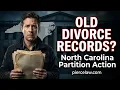 How do I get old divorce records for partition NC