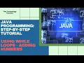Java Tutorial Using While Loops to Add Numbers