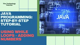Java Tutorial Using While Loops to Add Numbers