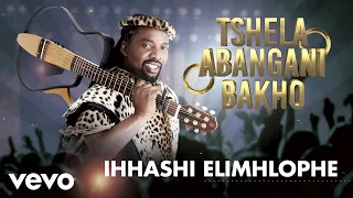 ihhashi elimhlophe tshela abangani bakho audio 