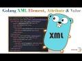 Golang XML Element Attributes and Value