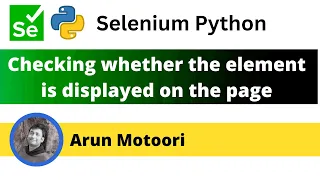 Checking whether the element is displayed on the page using Selenium Python Selenium Python