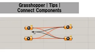 Grasshopper Tips Connect Components