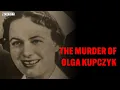 Episode 762 The Murder of Olga Kupczyk
