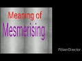 Meaning of mesmerising