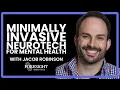 Jacob Robinson Minimally Invasive Neurotech for Mental Health