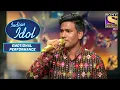 Sunny के 'Mere Naina' Performance से हुए सब Speechless! | Indian Idol | Emotional Performance