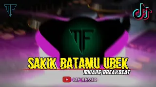 Download DJ SAKIK BATAMU UBEK - MINANG BREAKBEAT TERBARU [ MF REMIX ] MP3