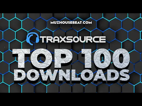 Download MP3 TRAXSOURCE TOP 100 DOWNLOAD APRIL 2023