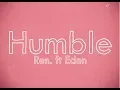Download Lagu Ren  - Humble (Feat. Eden Nash)