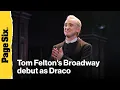 Tom Felton Receives Huge Standing Ovation for Broadway Debut in 'Harry Potter and the Cursed Child'