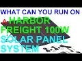 What can you run on a Harbor Freight 100w Solar Panel System 63585