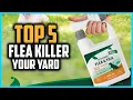 Top 5 Best Flea Killer For Your Yard in 2025