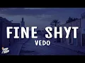 Download Lagu Vedo - Fine Shyt (Lyrics)