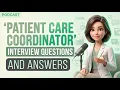 Patient Care Coordinator Interview Questions and Answers