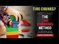 The Time Chunking Method A 10-Step Action Plan For Increasing Your Productivity by Damon Zahariades