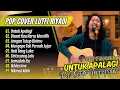Download Lagu UNTUK APALAGI - COVER LUTFI RIYADI FULL ALBUM - DISAAT KAU HARUS MEMILIH || LAGU POP NOSTALGIA 90'AN