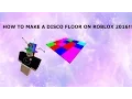HOW TO MAKE A DANCE FLOOR ON ROBLOX 2016