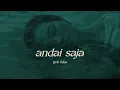 Download Lagu Yura Yunita - Andai Saja (Official Lyric Video)