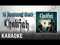 Download Lagu Khalifah - Si Jantung Hati Karaoke Official