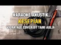 Download Lagu KESEPIAN - VIERATALE - KARAOKE AKUSTIK cover by TAMI AULIA
