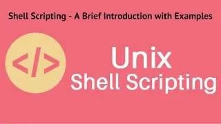 Unix Shell Scripting - A Brief Introduction Tutorial