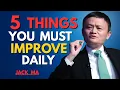 Download Lagu 5 Things You Must Improve Daily to Transform Your Life | Powerful Success Habits| Jack Ma Motivation