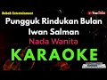 Download Lagu Iwan Salman - Pungguk Rindukan Bulan Karaoke [ Nada Wanita ] Babah Entertainment