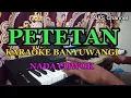 Download Lagu PETETAN - KARAOKE BANYUWANGI - NADA COWOK // SULIYANA